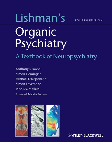 Lishman's Organic Psychiatry - Daniel David, Simon Fleminger, Michael Kopelman, Simon Lovestone, John Mellers