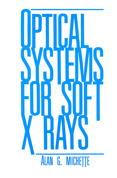 Optical Systems for Soft X Rays - A.G. Michette