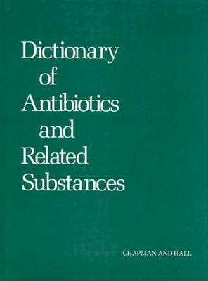 Dictionary of Antibiotics & Related Substances - 