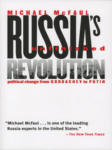 Russia's Unfinished Revolution - Michael A. McFaul