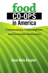 Food Co-ops in America - Anne Meis Knupfer