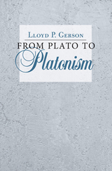 From Plato to Platonism -  Lloyd P. Gerson