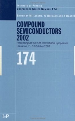 Compound Semiconductors 2002 - Marc Ilegems, Gunter Weimann, Joachim Wagner