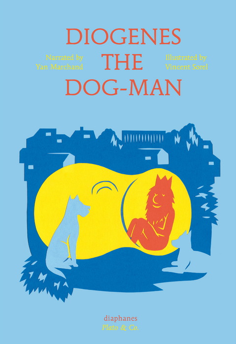 Diogenes the Dog-Man - Vincent Sorel, Yan Marchand