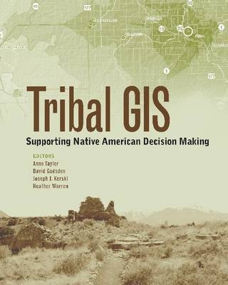 Tribal GIS - Joseph J. Kerski, Heather Warren