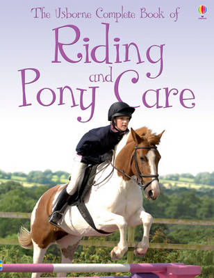 Complete Book of Riding and Ponycare - Rosie Dickins, Gill Harvey