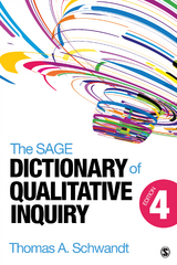 The SAGE Dictionary of Qualitative Inquiry - Thomas A. A. Schwandt