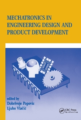 Mechatronics in Engineering Design and Product Development - Dobrivojie Popovich