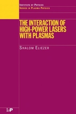 The Interaction of High-Power Lasers with Plasmas - Shalom Eliezer