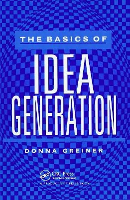 The Basics of Idea Generation - Donna Greiner