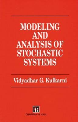 Modeling and Analysis of Stochastic Systems - Vidyadhar G. Kulkarni