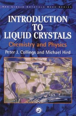 Introduction to Liquid Crystals - Peter J. Collings, Michael Hird