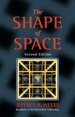 The Shape of Space - Jeffrey R. Weeks