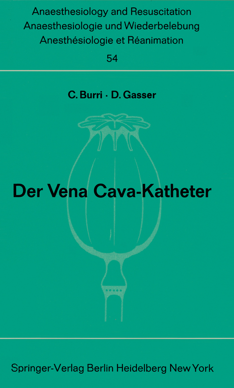 Der Vena Cava-Katheter - C. Burri, D. Gasser