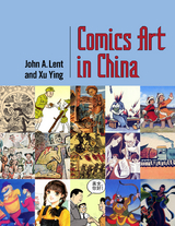 Comics Art in China -  John A. Lent,  Xu Ying