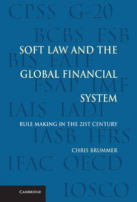 Soft Law and the Global Financial System - Chris Brummer