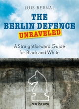 Berlin Defence Unraveled -  Luis Bernal