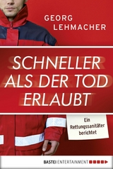 Schneller als der Tod erlaubt - Georg Lehmacher