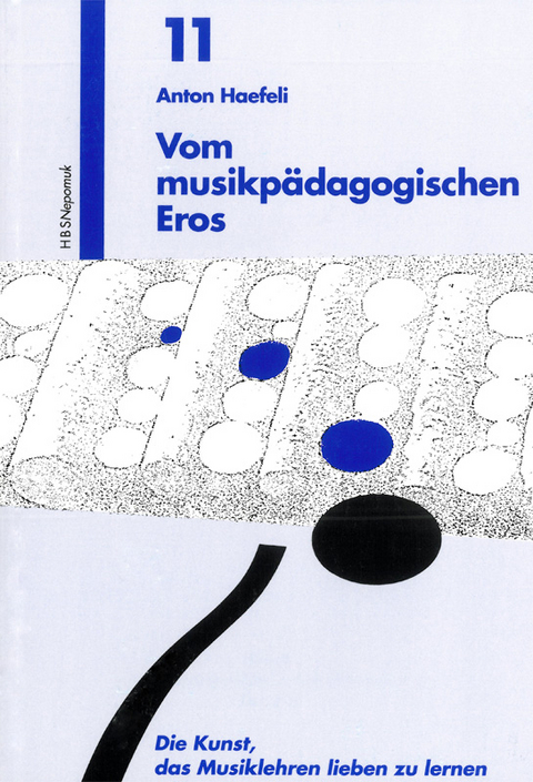 Vom musikpädagogischen Eros - Anton Haefeli