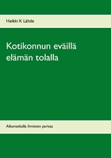 Kotikonnun eväillä elämän tolalla - Heikki K Lähde