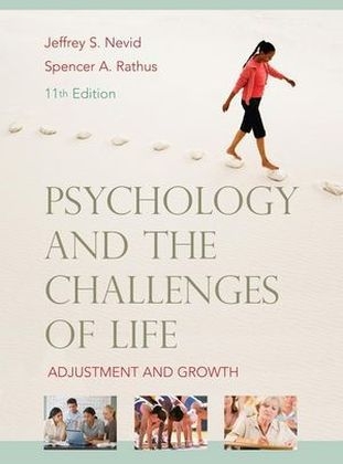 Psychology and the Challenges of Life - Jeffrey S. Nevid, Spencer A. Rathus