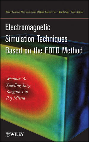 Electromagnetic Simulation Techniques Based on the FDTD Method - W. Yu