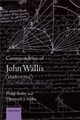 Correspondence of John Wallis (1616-1703) - Philip Beeley, Christoph J. Scriba