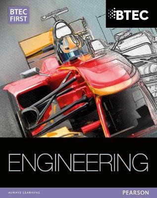 BTEC First in Engineering Student Book - Simon Clarke, Alan Darbyshire, Simon Goulden, Christopher Hallgarth, Neale Watkins