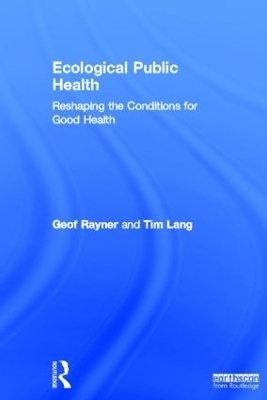 Ecological Public Health - Geof Rayner, Tim Lang