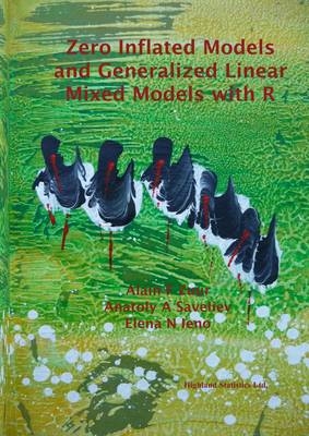 Zero Inflated Models and Generalized Linear Mixed Models with R - Alain F. Zuur, Anatoly A. Savaliev, Elena N. Ieno