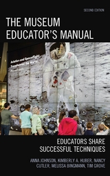 Museum Educator's Manual -  Melissa Bingmann,  Nancy Cutler,  Tim Grove,  Kimberly A. Huber,  Anna Johnson