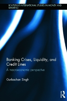 Banking Crises, Liquidity, and Credit Lines - Gurbachan Singh