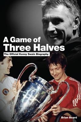 A Game of Three Halves - Kenny Swain, Brian Beard