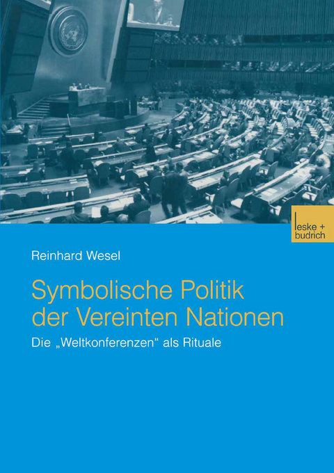 Symbolische Politik der Vereinten Nationen - Reinhard Wesel