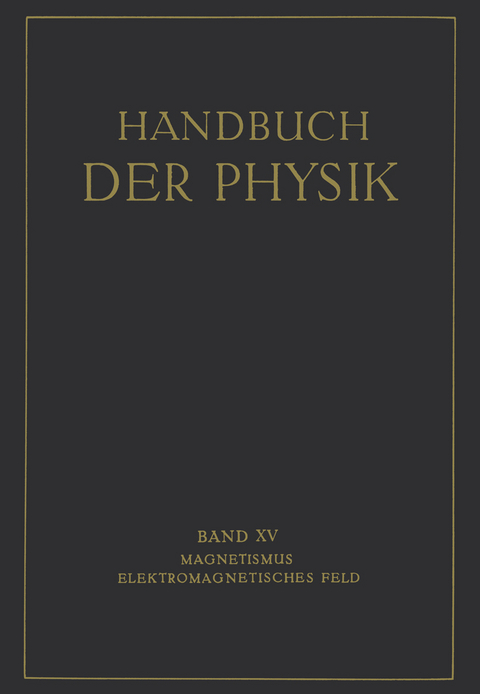 Magnetismus Elektromagnetisches Feld - E. Alberti, G. Angenheister, E. Gumlich, P. Hertz, W. Romanoff, R. Schmidt, W. Steinhaus, S. Valentiner, W. Westphal