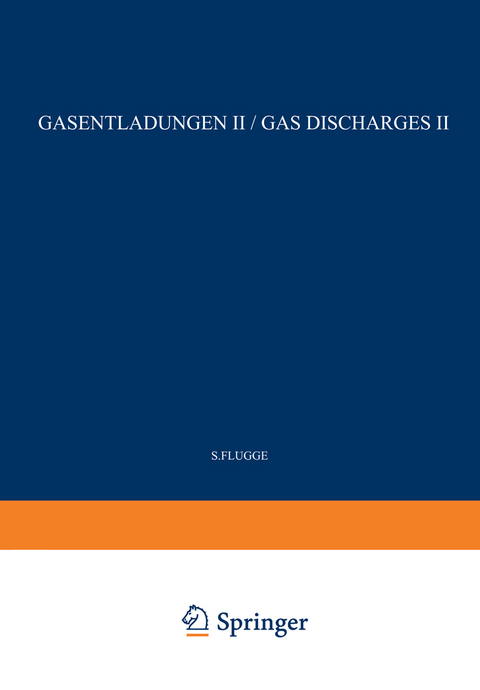 Gas Discharges II / Gasentladungen II - S. Flügge