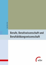 Berufe, Berufswissenschaft und Berufsbildungswissenschaft - Jörg-Peter Pahl