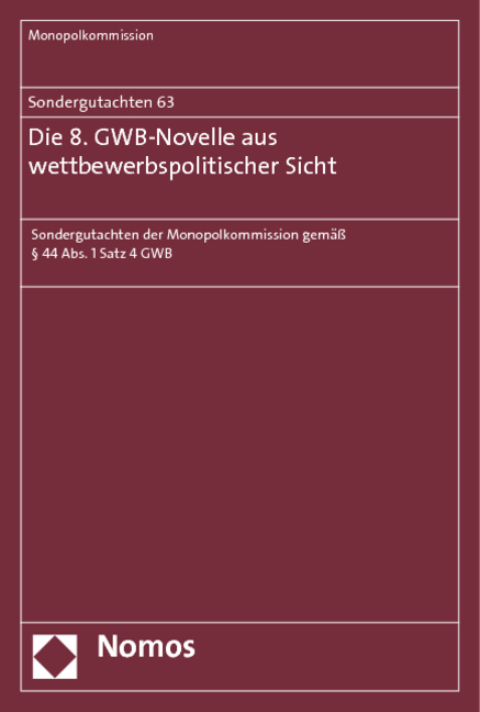 Sondergutachten 63: Die 8. GWB-Novelle aus wettbewerbspolitischer Sicht -  Monopolkommission