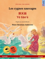 Les cygnes sauvages – 野天鹅 · Yě tiān'é (français – chinois) - Ulrich Renz