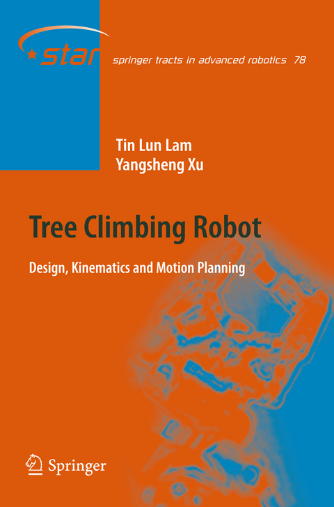 Tree Climbing Robot - Tin Lun Lam, Yangsheng Xu