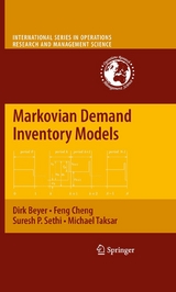Markovian Demand Inventory Models -  Dirk Beyer,  Feng Cheng,  Suresh P. Sethi,  Michael Taksar