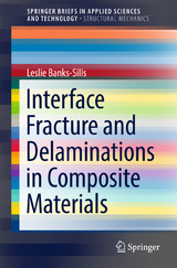 Interface Fracture and Delaminations in Composite Materials - Leslie Banks-Sills