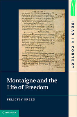 Montaigne and the Life of Freedom - Felicity Green