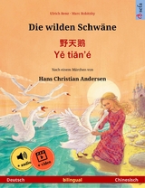 Die wilden Schwäne – 野天鹅 · Yě tiān'é (Deutsch – Chinesisch) - Ulrich Renz
