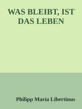 WAS BLEIBT, IST DAS LEBEN - Oliver Klamm