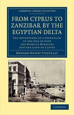 From Cyprus to Zanzibar by the Egyptian Delta - Edward Henry Vizetelly