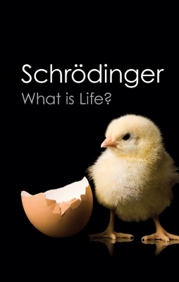 What is Life? - Erwin Schrodinger