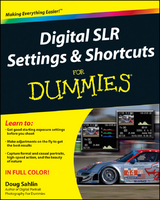Digital SLR Settings and Shortcuts For Dummies -  Doug Sahlin