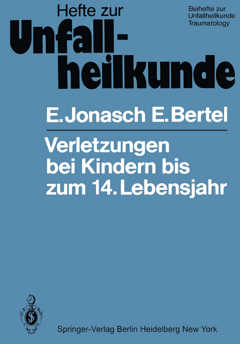 Verletzungen bei Kindern bis zum 14. Lebensjahr - E. Jonasch, E. Bertel