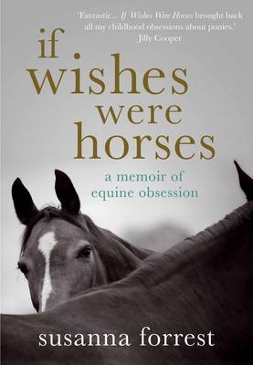 If Wishes Were Horses - Susanna Forrest